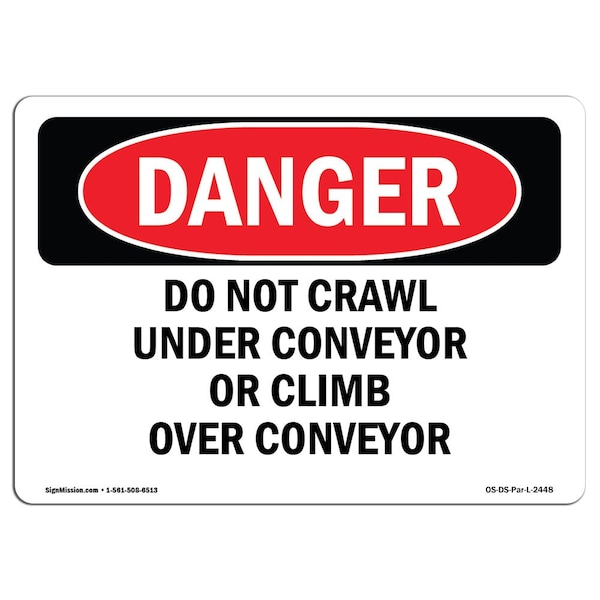 OSHA, Do Not Crawl Under Conveyor Or Climb Over Conveyor, 18in X 12in Alum, 18" W, 12" H, Landscape
